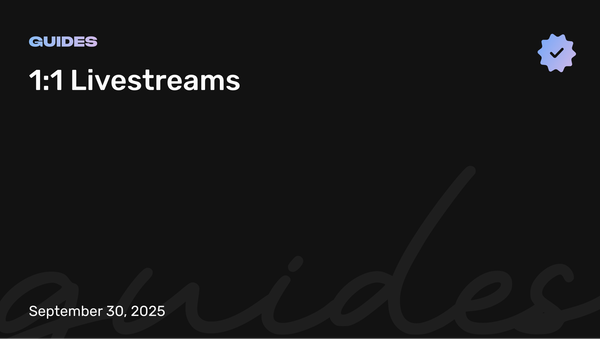 Introducing 1:1 Livestreams: A Complete Feature Guide